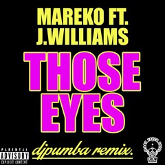 Mareko ft JWilliams - Them Eyes Dj Pumba Funkymix