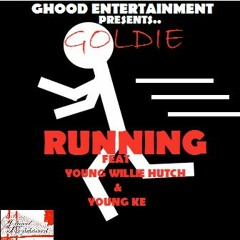 RuNnin Out Luck ft. Goldie/Young Ke/Young Willie Hutch