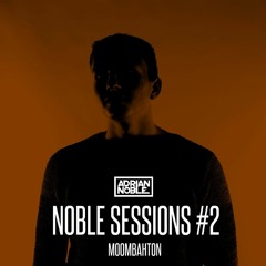 Moombahton Mix 2016 | Noble Sessions #2 by Adrian Noble
