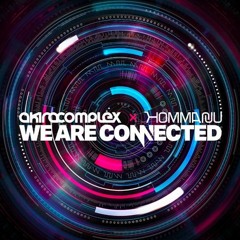 Akira Complex X Hommarju - Connected (Gammer Remix) [Assertive Rave Edit]