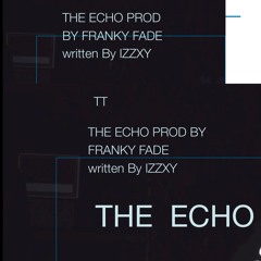 THE ECHO prod. by Franky Fade