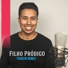 FILHO PRÓDIGO - Tiago NuMar [AUTORAL]