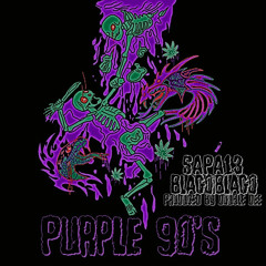 BLAGOIBLAGO X SAPA13 - PURPLE 90's (PROD. BY DOUBLE DEE)