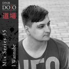 DNB Dojo Mix Series 35: I Wannabe