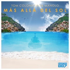 Tom Colontonio & Manolo - "Mas Alla Del Sol" (Original Mix)