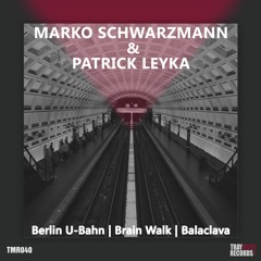 Marko Schwarzmann, Patrick Leyka - Brain Walk (TMR040 Preview)