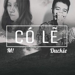 Có lẽ - Duckie & M!