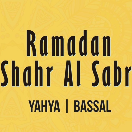 Yahya Bassal (Ramadan)رمضان شهر الصبر