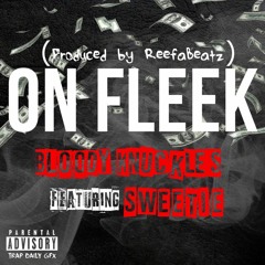 Bloody Knuckles Ft. Sweetie - On Fleek(Prod Reefabeatz)