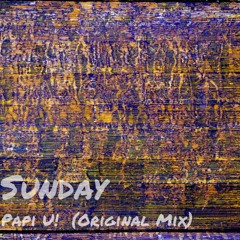 Sunday - Papi U! (Original Mix)