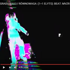 GRADU KULE// RÓWNOWAGA :(1=1 ELYTS): BEAT: MVZR
