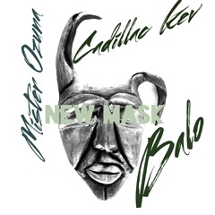 New Mask (Ft Mister Ozuna, Balo)