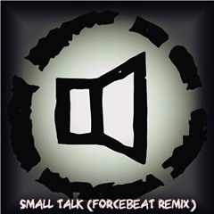 LOUD - Small Talk (Forcebeat Remix) ** FREE DOWNLOAD**