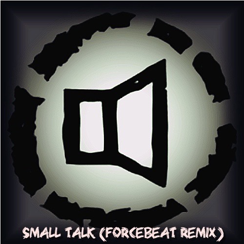 LOUD - Small Talk (Forcebeat Remix) ** FREE DOWNLOAD**