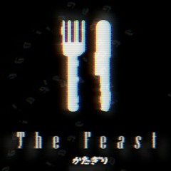 【無名戦13】The Feast