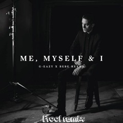 G-Eazy ft. Bebe Rexha - Me, Myself and I (Frool Remix)