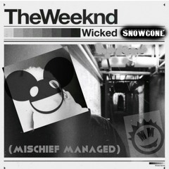 Wicked Snowcone ( Weeknd - Wicked games vs. Deadmau5 - Snowcone)