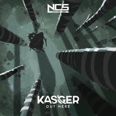 Kasger - Out Here [NCS Release]