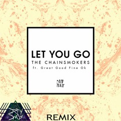 The Chainsmokers - Let You Go (DrtyDncn Bootleg) (Buy = Free Download)