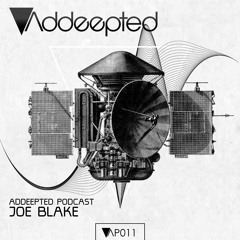 Addeepted Podcast 011 With Joe Blake (Live From Fire London)