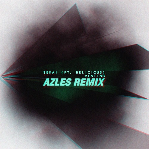 Sekai - Venting (Azles Remix)