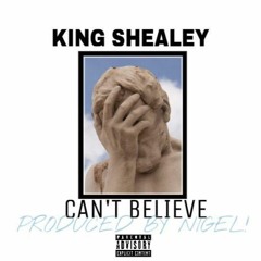 King Shealey - Can't Believe