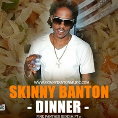 SKINNY BANTON - DINNER