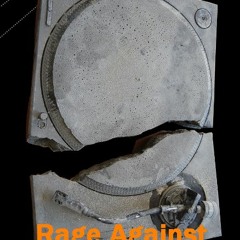 Rage Against The Turntable