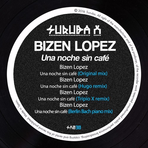 Bizen Lopez - Una noche sin cafe (Hugo remix). SURUBAX038
