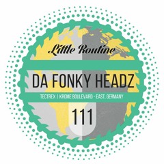 Da Fonky Headz - Little Routine #111 (2016)