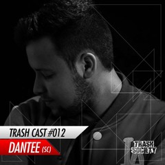 #12 DANTEE - TRASH CAST