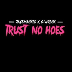 Trust No Hoes