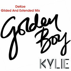 Kylie - Golden Boy (DeKoe Gilded And Extended Mix)