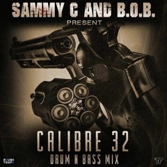 Sammy C & B.O.B - 32 Calibre