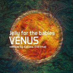 Jelly For The Babies - Venus (Original Mix)