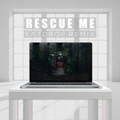 Hallywood X - Rescue Me (Katdrop Remix)