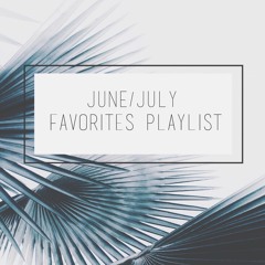 June/July Favs