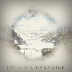 Factor 8 - Paradise (Radio Edit)