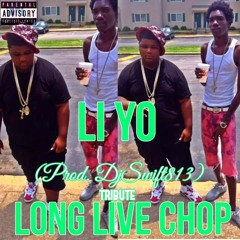 Li Yo - LONG LIVE CHOP (Prod. DjSwift813)