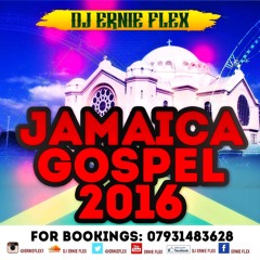 JAMAICA HOT GOSPEL MIX DJ ERNIE FLEX