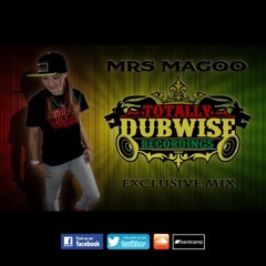 Mrs Magoo│Exclusive Totally Dubwise Mix