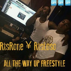 RtsRone x RtsLoso - All The Way Up FREESTYLE