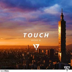 Ricky R - Touch [Epic Vibes Release]