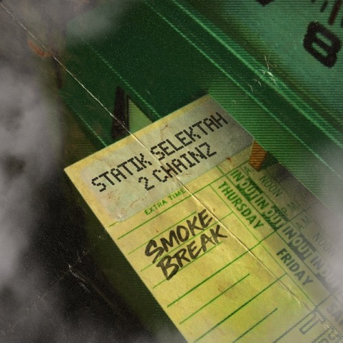 Statik Selekt X 2 Chainz "Smoke Break"