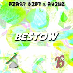 First Gift & RVINZ - Bestow [Blaze It Recs & Need Salt]