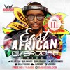 East African Overdose Mix Vol 3 Ft Diamond Platnumz Alikiba Jose Chameleon Sauti Sol Eddy Kenzo Mp3
