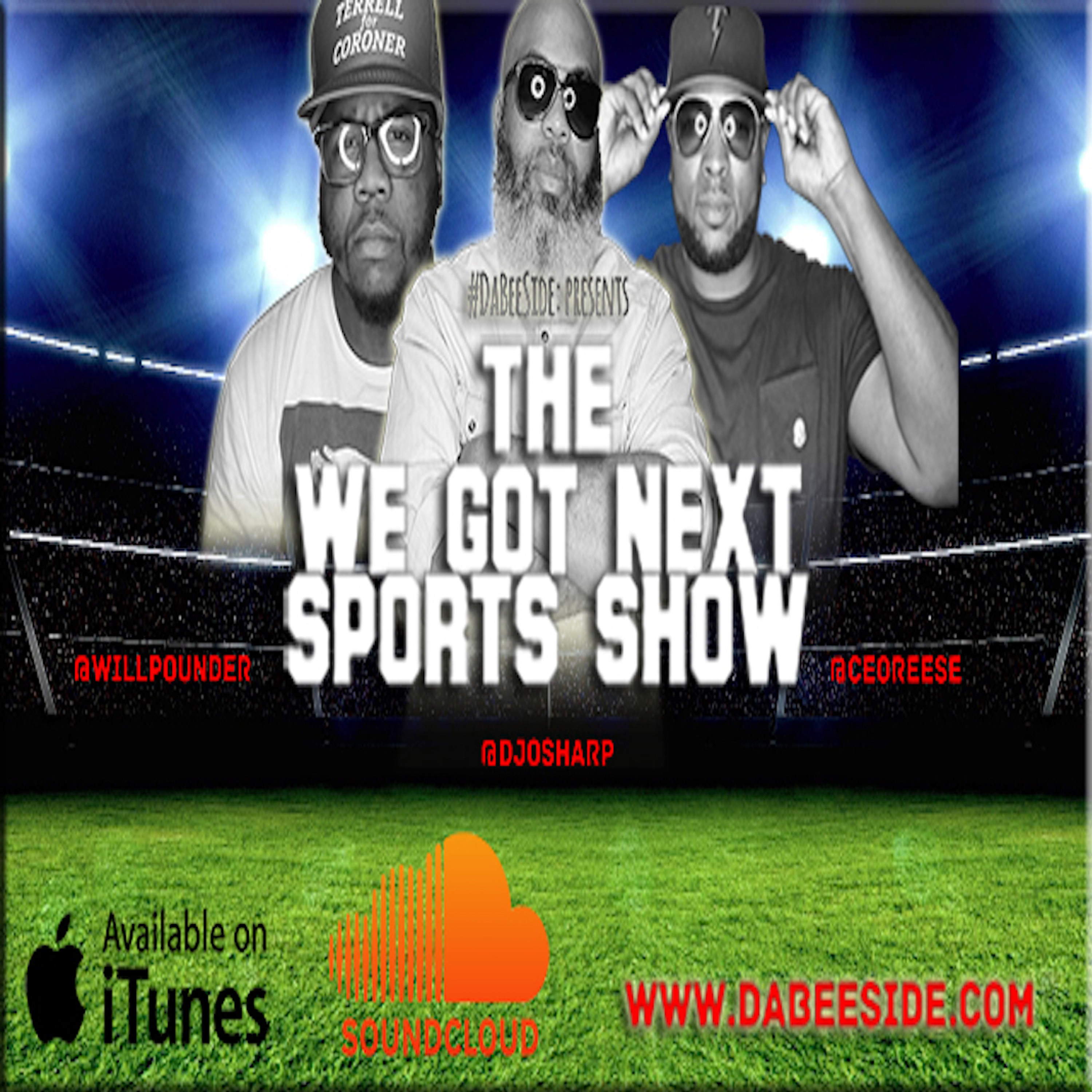 We Got Next Sports Show - "I Shook up the World" Episode episode artwork