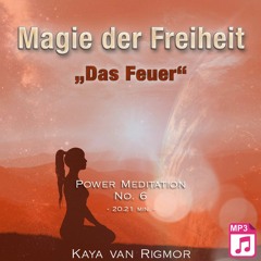 Power Meditation - Magie der Freiheit No . 6 - "Das Feuer" - Hörprobe