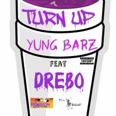 TURN UP (feat. Drebo Squeeze) Prod by: iTrez Beats