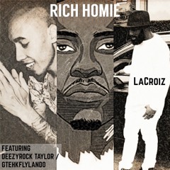 LaCroiz ~ Rich Homie (Prod. GtehkFlyLando)